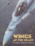 Wings at the Ready - 75 Years of the Naval Air Reserve by SHIPMAN, Commander Richard
